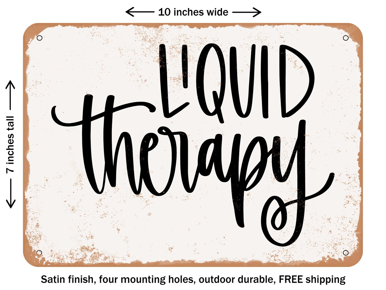 DECORATIVE METAL SIGN - Liquid therapy - 5 - Vintage Rusty Look